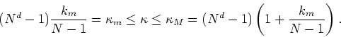 \begin{displaymath}
(N^{d}-1)\frac{\displaystyle k_{m}}{\displaystyle N-1}=\kapp...
...)\left(1+\frac{\displaystyle k_{m}}{\displaystyle N-1}\right).
\end{displaymath}