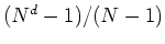 $(N^{d}-1)/(N-1)$