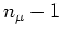 $n_{\mu}-1$
