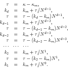 \begin{displaymath}
\begin{array}{rcl}
\tau & = & \kappa-\kappa_{m},  k_{d} & ...
...-k_{m})N^{1},  k_{1} & = & k_{m}+\tau/\!\!/N^{0}.
\end{array}\end{displaymath}