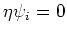 $\eta\psi_{i}=0$