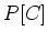 $P[C]$