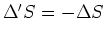 $\Delta'S=-\Delta S$