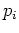 $p_{i}$