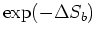 $\exp(-\Delta S_{b})$