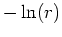 $-\ln(r)$